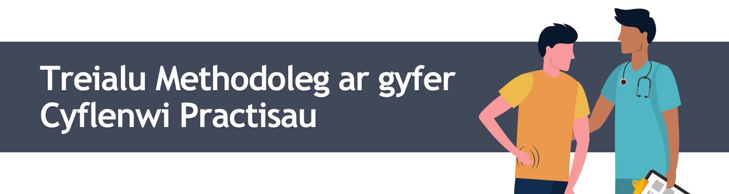 treialu methodoleg ar gyfer cyflenwi practisau