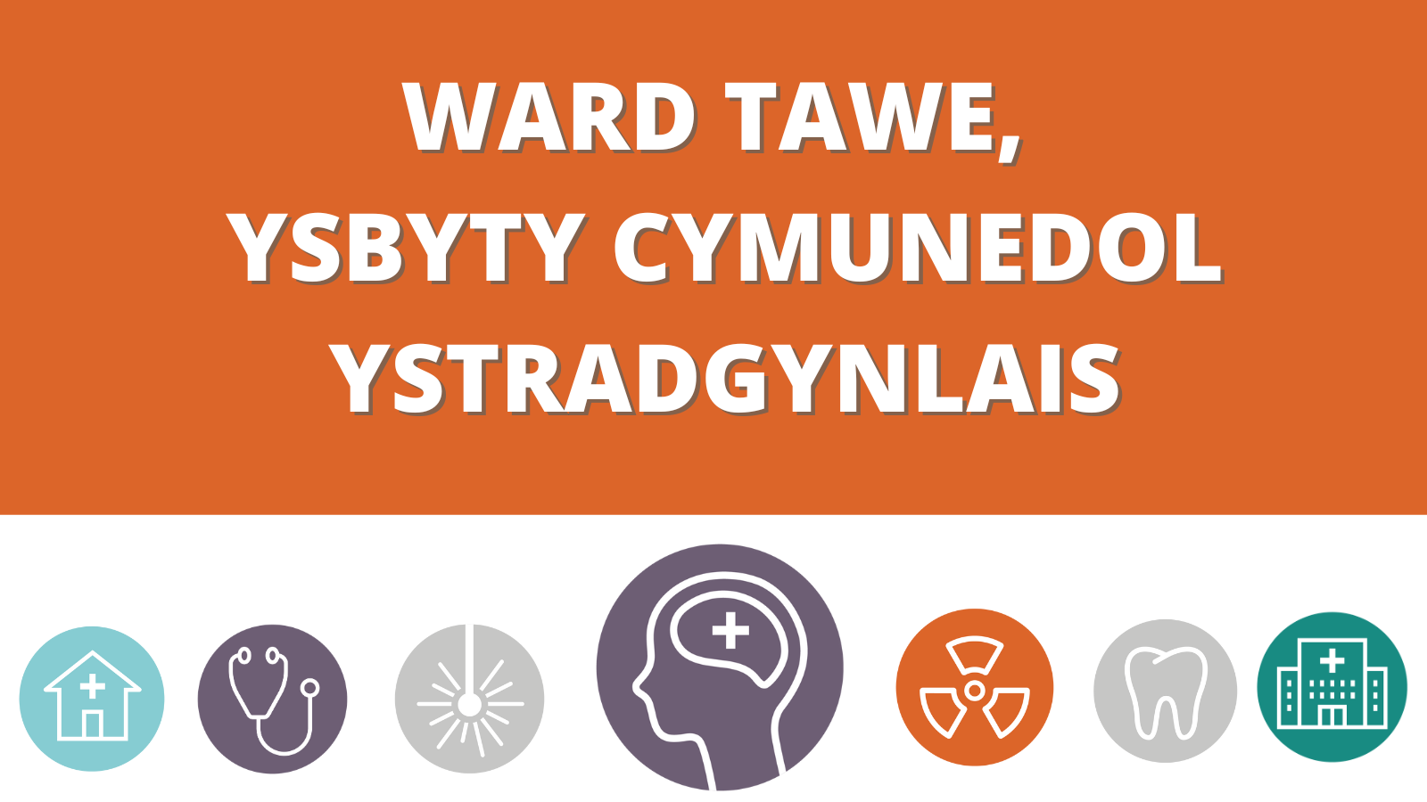 Ward Tawe,  Ysbyty Cymunedol Ystradgynlais
