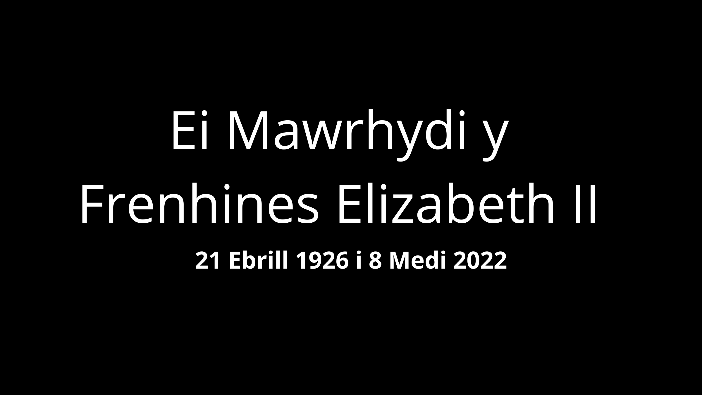 Ei Mawrhydi y Frenhines 