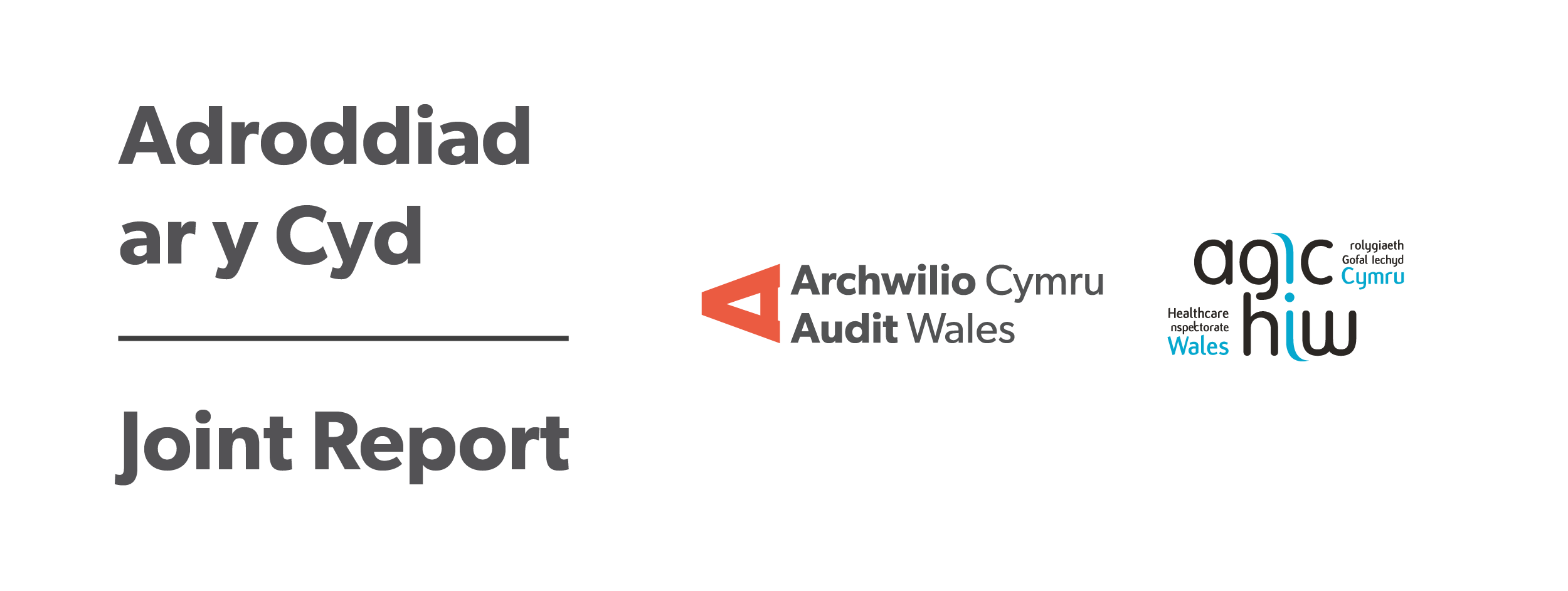 Adroddiad ar y cyd archwilio Cymru Arolygiaeth Gofal Iechyd Cymru