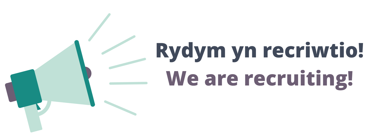 Rydym yn recriwtio! We are recruiting!